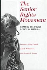 The Senior Rights Movement: Framing the Policy Debate in America (Hardcover)