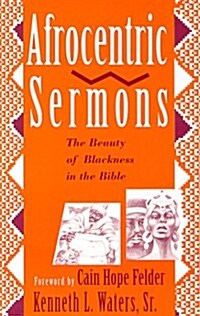 Afrocentric Sermons: The Beauty of Blackness in the Bible (Paperback)