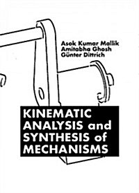 Kinematic Analysis and Synthesis of Mechanisms (Hardcover)