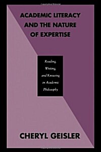 Academic Literacy and the Nature of Expertise: Reading, Writing, and Knowing in Academic Philosophy (Paperback)