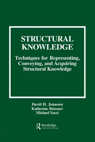 Structural Knowledge: Techniques for Representing, Conveying, and Acquiring Structural Knowledge (Paperback)