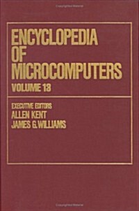 Encyclopedia of Microcomputers: Volume 13 - Optical Disks to Production Scheduling (Hardcover)