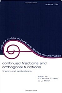Continued Fractions and Orthogonal Functions: Theory and Applications (Paperback)