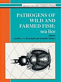 Pathogens of Wild and Farmed Fish : Sea Lice (Hardcover)