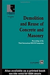 Demolition and Reuse of Concrete and Masonry : Proceedings of the Third International RILEM Symposium (Hardcover)