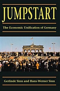 Jumpstart: The Economic Unification of Germany (Paperback, Revised)