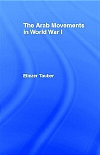 The Arab Movements in World War I (Paperback)