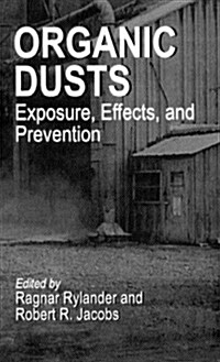 Organic Dusts Exposure, Effects, and Prevention (Hardcover)