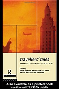 Travellers Tales : Narratives of Home and Displacement (Hardcover)