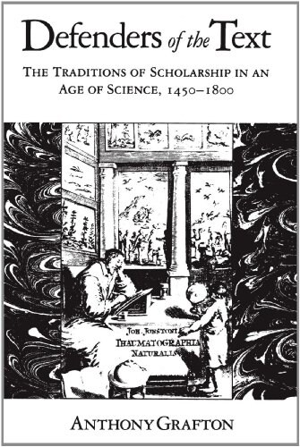 Defenders of the Text: The Traditions of Scholarship in an Age of Science, 1450-1800 (Paperback, Revised)