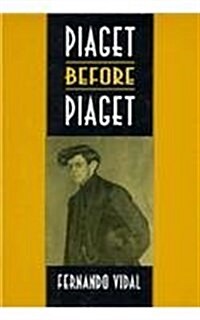 Piaget Before Piaget (Hardcover)