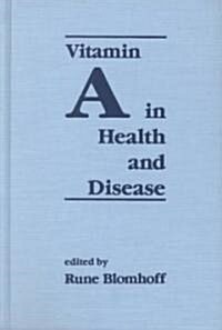 Vitamin a in Health and Disease (Hardcover)