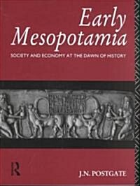 Early Mesopotamia : Society and Economy at the Dawn of History (Paperback)