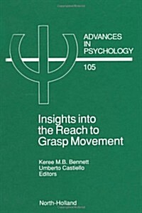 Insights Into the Reach to Grasp Movement: Volume 105 (Hardcover)