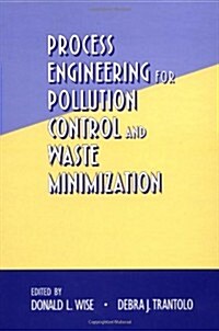 Process Engineering for Pollution Control and Waste Minimization (Hardcover)