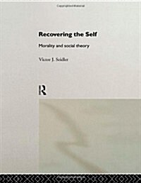 Recovering the Self : Morality and Social Theory (Hardcover)