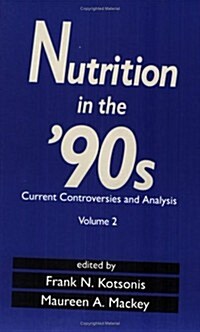 Nutrition in the 90s: Current Controversies and Analysis--Volume 2 (Hardcover)