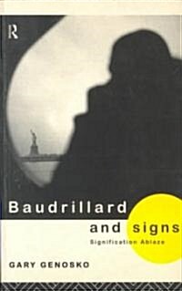 Baudrillard and Signs : Signification Ablaze (Paperback)