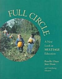 Full Circle: A New Look at Multiage Education (Paperback, New)