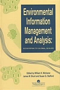 Environmental Information Management and Analysis : Ecosystem to Global Scales (Hardcover)
