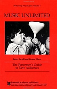 Music Unlimited: The Performers Guide to New Audiences (Hardcover)