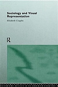 Sociology and Visual Representation (Hardcover)