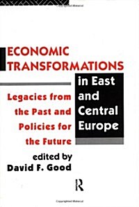 Economic Transformations in East and Central Europe : Legacies from the Past and Policies for the Future (Hardcover)