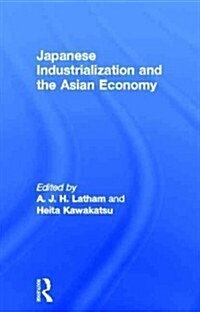 Japanese Industrialization and the Asian Economy (Hardcover)