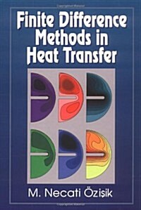 Finite Difference Methods in Heat Transfer (Hardcover)