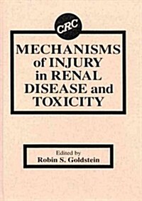 Mechanisms of Injury in Renal Disease and Toxicity (Hardcover)