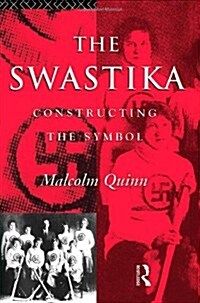 The Swastika : Constructing the Symbol (Hardcover)