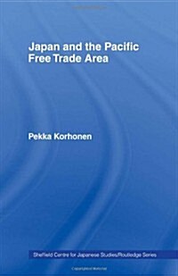 Japan and the Pacific Free Trade Area (Hardcover)