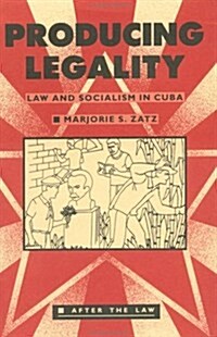 Producing Legality : Law and Socialism in Cuba (Paperback)