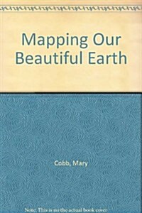 Mapping Our Beautiful Earth (Paperback)