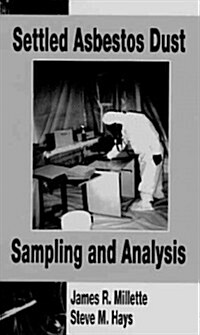 Settled Asbestos Dust Sampling and Analysis (Hardcover)