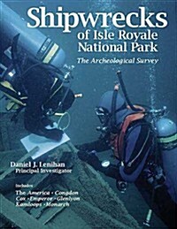 Shipwrecks of Isle Royale National Park: The Archeological Survey (Paperback)