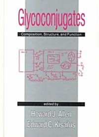 Glycoconjugates: Composition, Structure, and Function (Hardcover)
