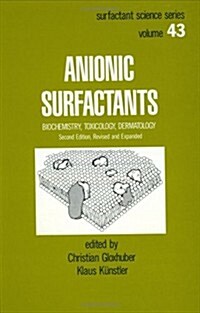 Anionic Surfactants (Hardcover, 2nd, Revised, Expanded)