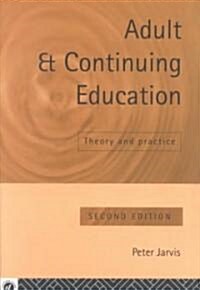 Adult and Continuing Education : Theory and Practice (Paperback, 2 Revised edition)