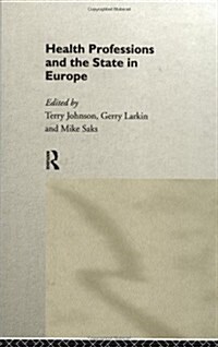 Health Professions and the State in Europe (Hardcover)