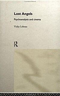 Lost Angels : Psychoanalysis and Cinema (Hardcover)
