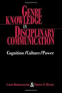 Genre knowledge in disciplinary communication : cognition, culture, power