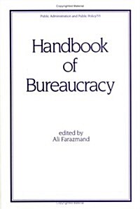 Handbook of Bureaucracy (Hardcover)