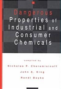 Dangerous Properties of Industrial and Consumer Chemicals (Paperback)