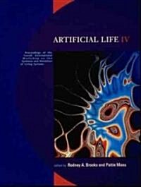 Artificial Life IV: Proceedings of the Fourth International Workshop on the Synthesis and Simulation of Living Systems (Paperback)