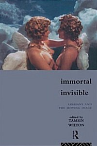 [중고] Immortal, Invisible : Lesbians and the Moving Image (Paperback)
