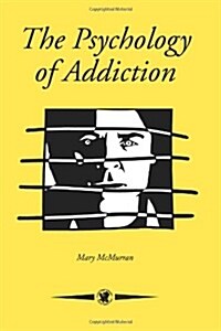 The Psychology of Addiction (Paperback)