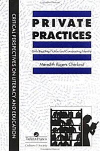 Private Practices : Girls Reading Fiction And Constructing Identity (Hardcover)
