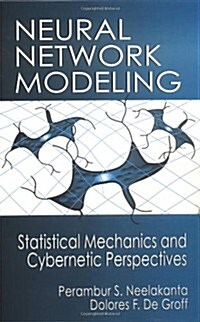 Neural Network Modeling: Statistical Mechanics and Cybernetic Perspectives (Hardcover)