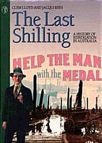 The Last Shilling: A History of Repatriation in Australia (Paperback)